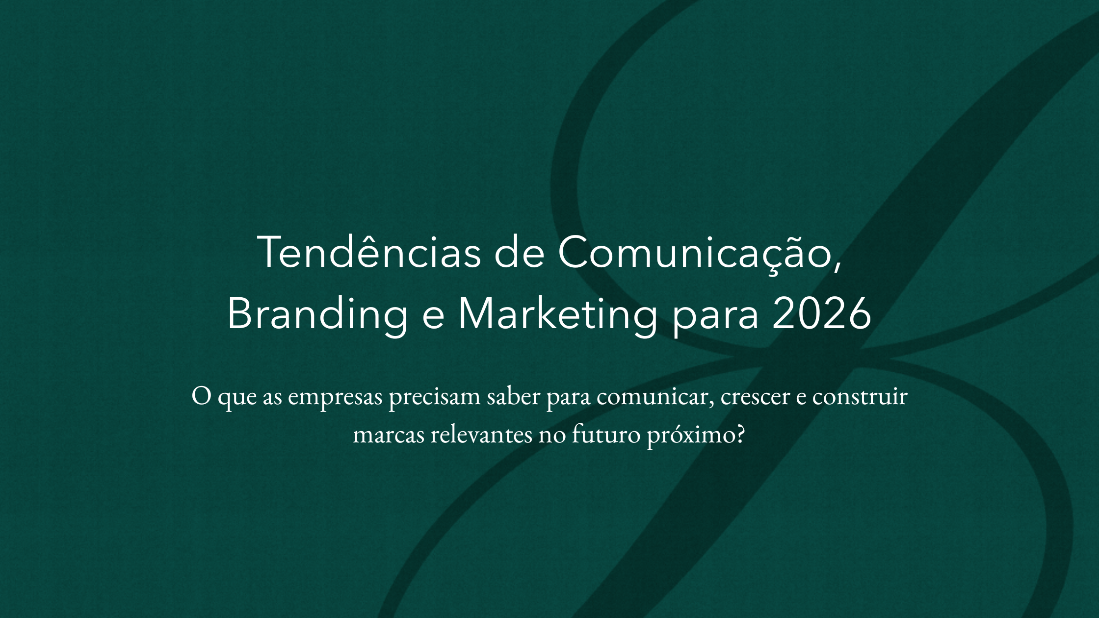Tendências de Comunicação, Branding e Marketing para 2026